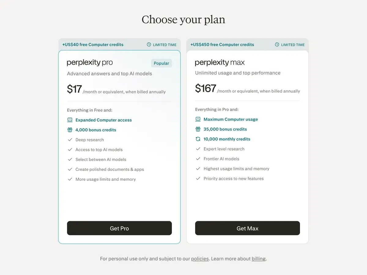 Perplexity Pro page in October 2026 headed Choose your plan: Perplexity Pro at 17 dollars a month billed annually with expanded Computer access, 4,000 bonus credits, Deep Research, top AI models and a limited-time offer of 40 dollars in free Computer credits, and Perplexity Max at 167 dollars a month billed annually with maximum Computer usage, 35,000 bonus credits, 10,000 monthly credits and a limited-time 450 dollars in credits