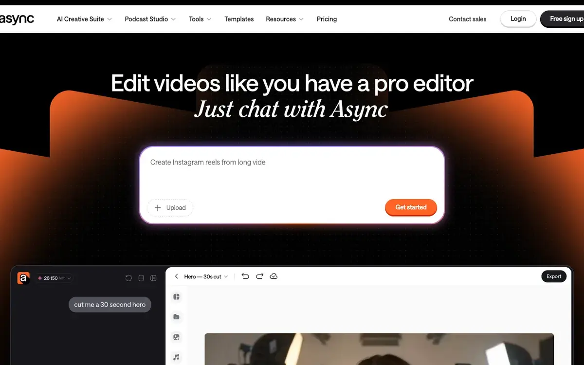 Async, formerly Podcastle, homepage in September 2026 with the headline Edit videos like you have a pro editor, Just chat with Async, a prompt box and a chat-based editor making a 30-second cut