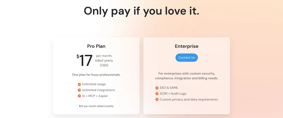 Sunsama pricing page in September 2026 headed Only pay if you love it, with the Pro Plan at 17 dollars a month billed yearly in US dollars, one plan for busy professionals with unlimited usage, unlimited integrations and AI plus MCP plus Zapier, a note of 22 dollars a month billed monthly, and an Enterprise plan with SSO and SAML, SCIM and audit logs and custom privacy requirements